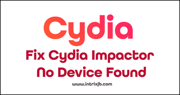 Fix Cydia Impactor No Device Found