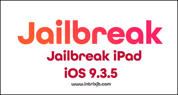 jailbreak iPad iOS 9.3.5